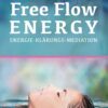 Free Flow Energie Klärung Meditation